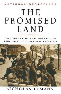 The Promised Land: The Great Black Migration and How It Changed America (Helen Bernstein Book Award) - Nicholas Lemann - cover