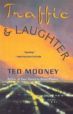 Traffic & Laughter - Ted Mooney - cover