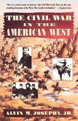 The Civil War in the American West - Alvin M. Josephy - cover