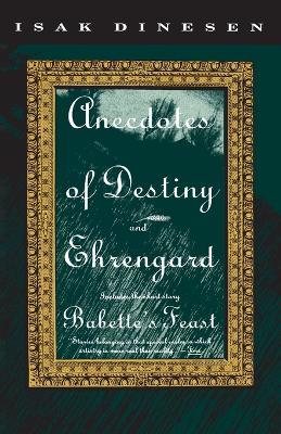Anecdotes of Destiny and Ehrengard - Isak Dinesen - cover