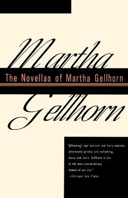 The Novellas of Martha Gellhorn - Martha Gellhorn - cover