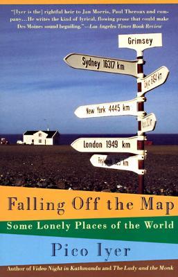 Falling Off the Map: Some Lonely Places of The World - Pico Iyer - cover
