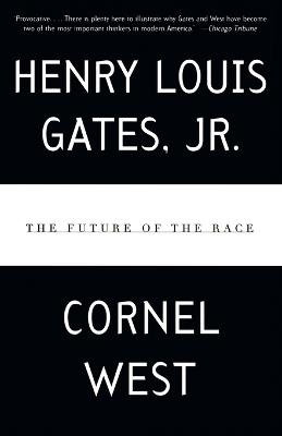 The Future of the Race - Henry Louis Gates,Cornel West - cover