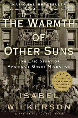The Warmth of Other Suns: The Epic Story of America's Great Migration - Isabel Wilkerson - cover