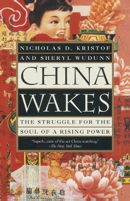 China Wakes: The Struggle for the Soul of a Rising Power - Nicholas D. Kristof,Sheryl WuDunn - cover