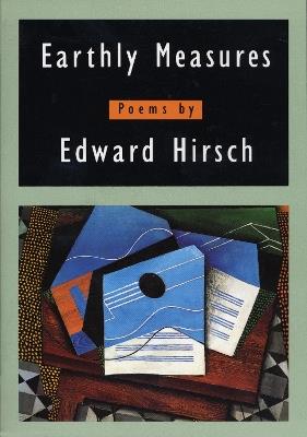 Earthly Measures: Poems - Edward Hirsch - cover