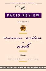 Women Writers at Work: The Paris Review Interviews