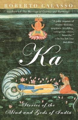 Ka: Stories of the Mind and Gods of India - Roberto Calasso - cover