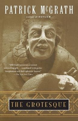 The Grotesque - Patrick McGrath - cover