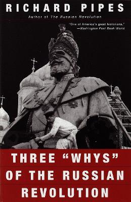 Three "Whys" of the Russian Revolution - Richard Pipes - cover