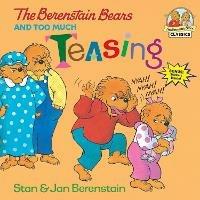 The Berenstain Bears and Too Much Teasing - Stan Berenstain,Jan Berenstain - cover