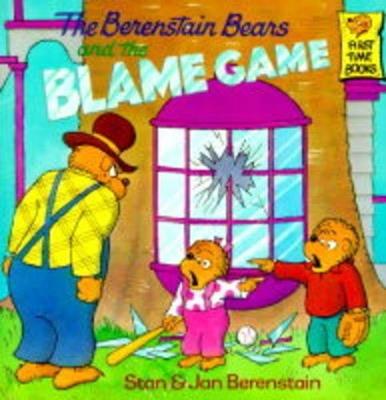The Berenstain Bears and the Blame Game - Stan Berenstain,Jan Berenstain - cover