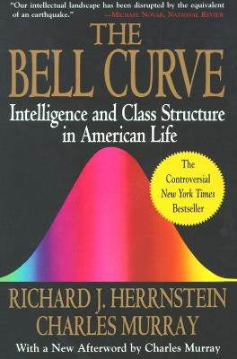 The Bell Curve: Intelligence and Class Structure in American Life - Richard J. Herrnstein,Charles Murray - cover