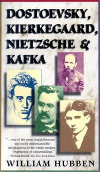 Dostoevsky, Kierkegaard, Nietzsche & Kafka - William Hubben - cover
