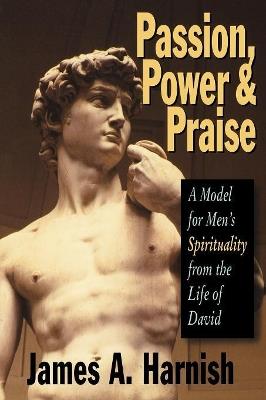 Passion, Power and Praise - James A. Harnish - cover