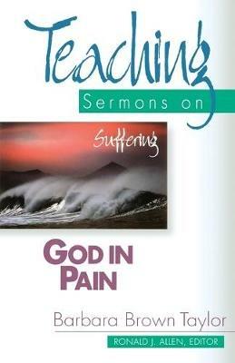 God in Pain: Teaching Sermons on Suffering - Barbara Brown Taylor,Ronald J. Allen - cover