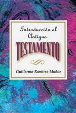 Introduccion Al Antiguo Testamento: Introduction to the Old Testament Spanish