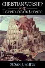Christian Worship and Technological Change