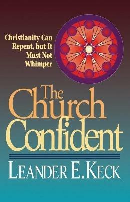 The Church Confident - Leander E. Keck - cover