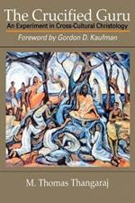 The Crucified Guru: Experiment in Cross-Cultural Christology