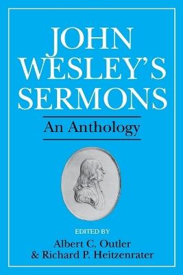 John Wesley's Sermons: An Anthology - John Wesley - cover