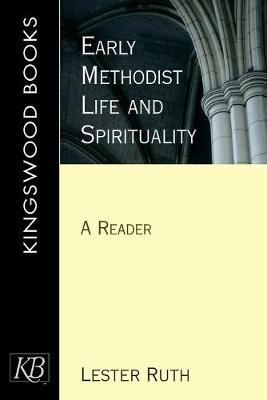 Early Methodist Life and Spirituality: A Reader - Lester Ruth - cover