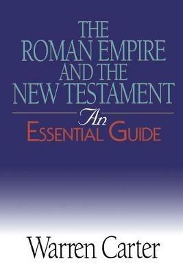 The Roman Empire and the New Testament - Warren Carter - cover