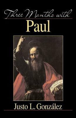 Three Months with Paul - Justo L. Gonzalez - cover