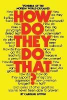 How Do They Do That?: Wonders of the Modern World Explained - Caroline Sutton - cover