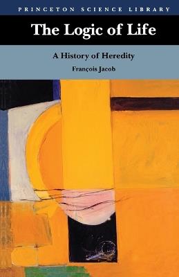 The Logic of Life: A History of Heredity - Francois Jacob - cover