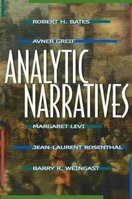 Analytic Narratives - Robert H. Bates,Avner Greif,Margaret Levi - cover