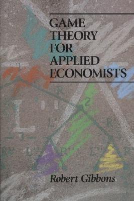 Game Theory for Applied Economists - Robert Gibbons - cover