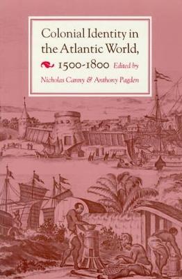 Colonial Identity in the Atlantic World, 1500-1800 - cover