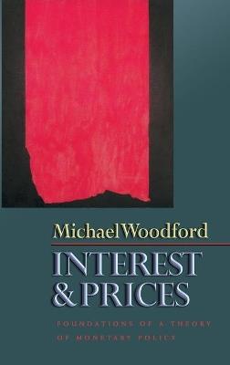 Interest and Prices: Foundations of a Theory of Monetary Policy - Michael Woodford - cover