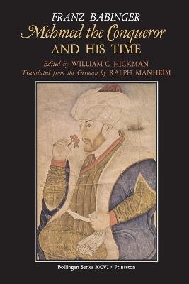 Mehmed the Conqueror and His Time - Franz Babinger - cover