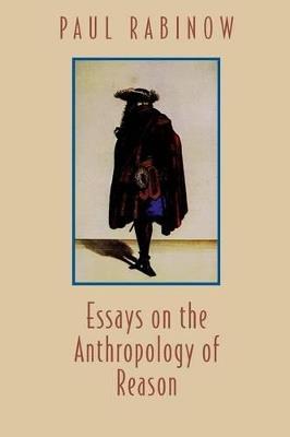 Essays on the Anthropology of Reason - Paul Rabinow - cover