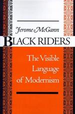 Black Riders: The Visible Language of Modernism