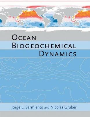 Ocean Biogeochemical Dynamics - Jorge L. Sarmiento - cover