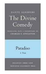 The Divine Comedy, III. Paradiso, Vol. III. Part 1: 1: Italian Text and Translation; 2: Commentary