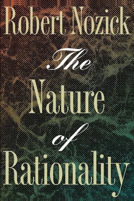 The Nature of Rationality - Robert Nozick - cover