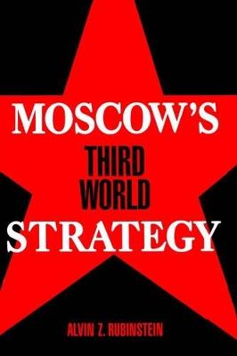 Moscow's Third World Strategy - Alvin Z. Rubinstein - cover