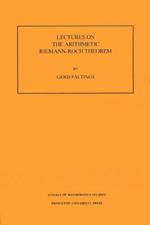 Lectures on the Arithmetic Riemann-Roch Theorem. (AM-127), Volume 127