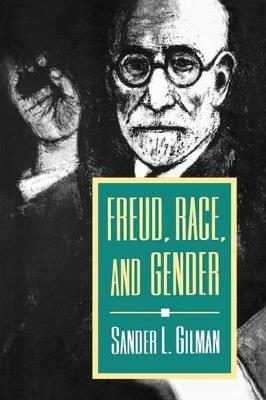 Freud, Race, and Gender - Sander L. Gilman - cover