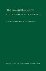 The Ecological Detective: Confronting Models with Data (MPB-28)