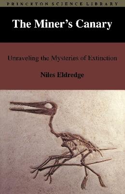 The Miner's Canary: Unraveling the Mysteries of Extinction - Niles Eldredge - cover