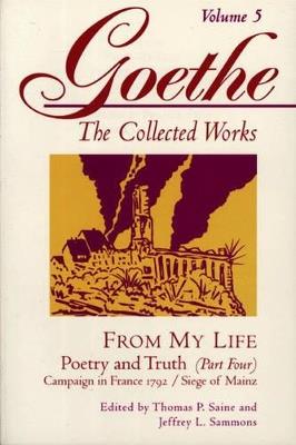Goethe, Volume 5: From My Life: Campaign in France 1792-Siege of Mainz - Johann Wolfgang von Goethe - cover