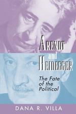 Arendt and Heidegger: The Fate of the Political