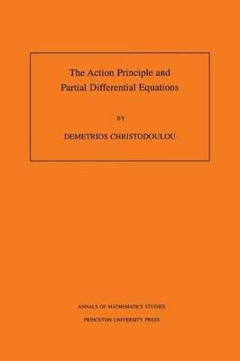 The Action Principle and Partial Differential Equations. (AM-146), Volume 146 - Demetrios Christodoulou - cover