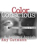 Color Conscious: The Political Morality of Race
