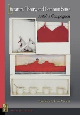 Literature, Theory, and Common Sense - Antoine Compagnon - cover